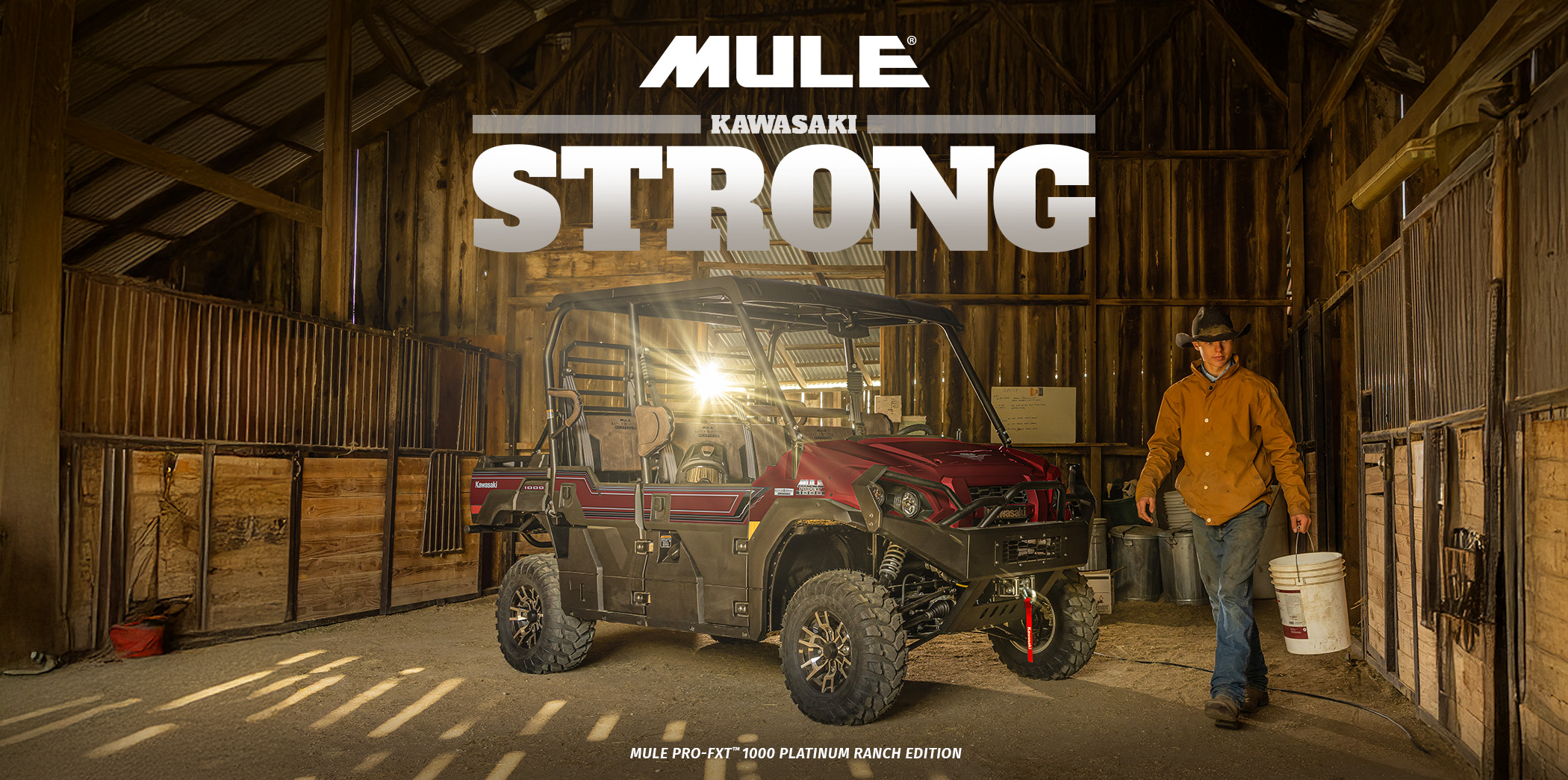 MULE FAMILY: MULE 4010 MULE PRO-FXT RANCH EDITION MULE PRO-MX EPS LE MULE PRO-MX EPS MULE PRO-FXR MULE SX 4X4 XC LE FI